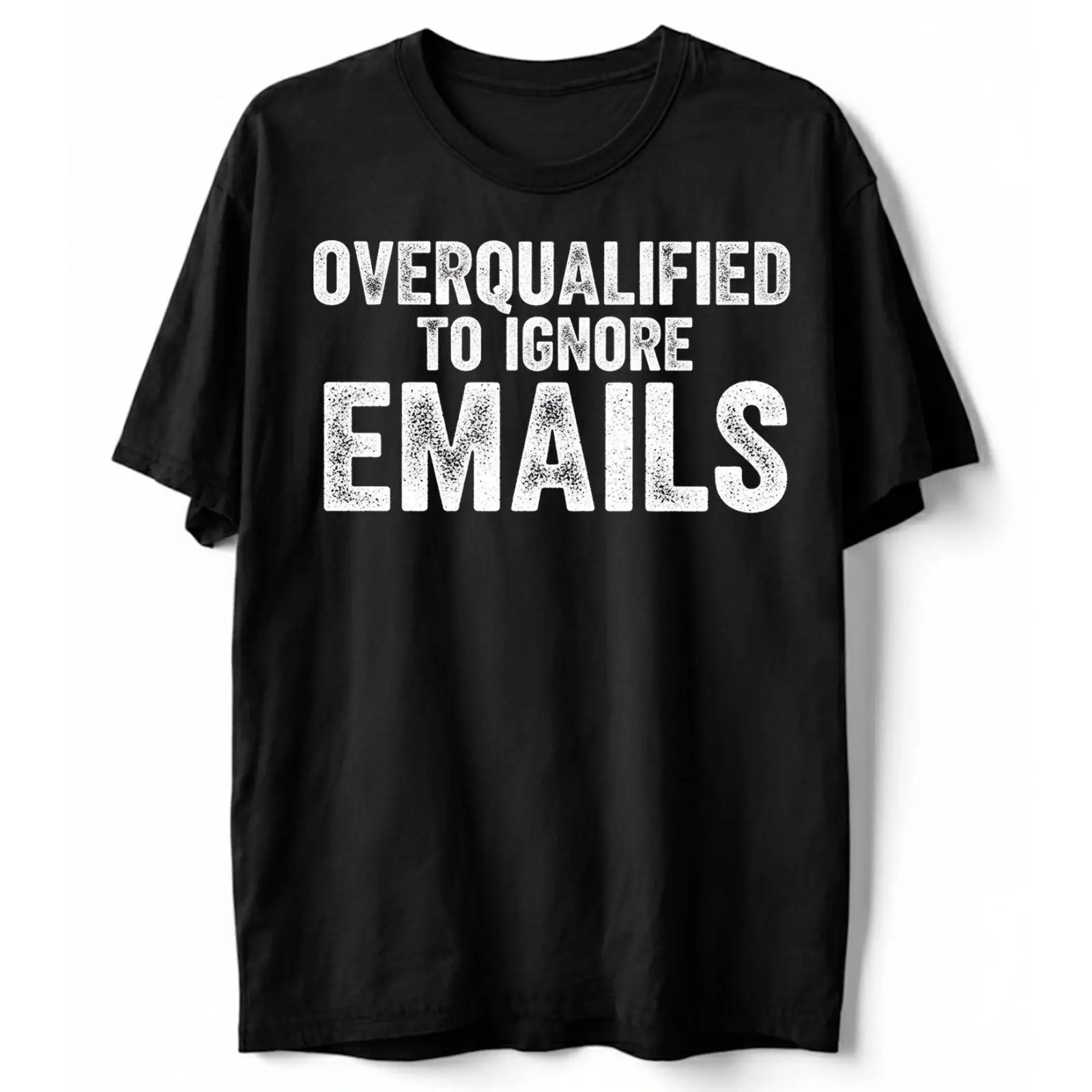Home Office Email - Kaos Humor Kantor 'Overqualified to Ignore